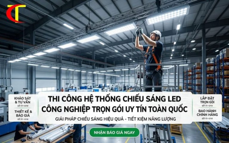 Led Cong Thi công hệ thống chiếu sáng LED công nghiệp trọn gói uy tín toàn quốc